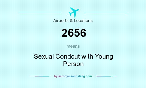 What does 2656 mean? It stands for Sexual Condcut with Young Person