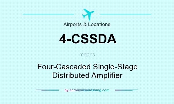 What does 4-CSSDA mean? It stands for Four-Cascaded Single-Stage Distributed Amplifier