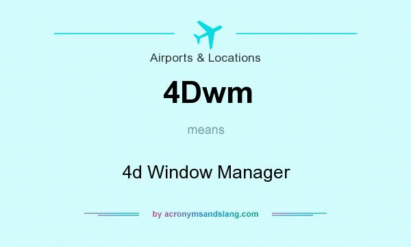 What does 4Dwm mean? It stands for 4d Window Manager