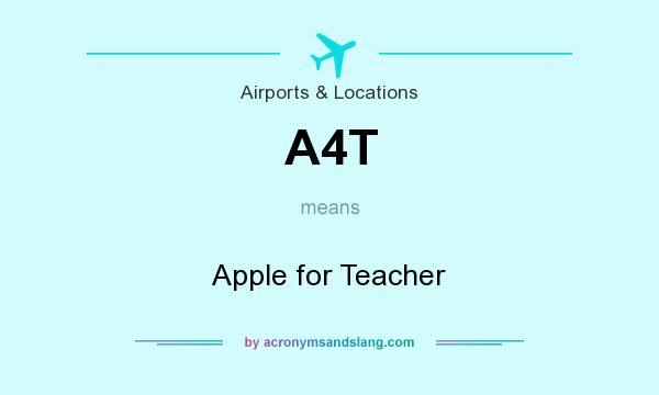 What does A4T mean? It stands for Apple for Teacher