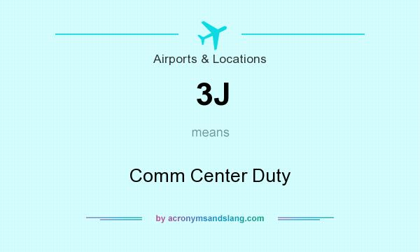 What does 3J mean? It stands for Comm Center Duty