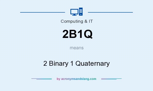 What does 2B1Q mean? It stands for 2 Binary 1 Quaternary