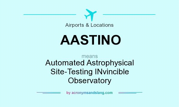 What does AASTINO mean? It stands for Automated Astrophysical Site-Testing INvincible Observatory