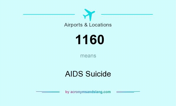 What does 1160 mean? It stands for AIDS Suicide