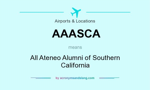 What does AAASCA mean? It stands for All Ateneo Alumni of Southern California