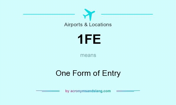 What does 1FE mean? It stands for One Form of Entry