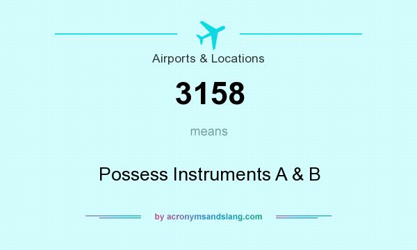 What does 3158 mean? It stands for Possess Instruments A & B