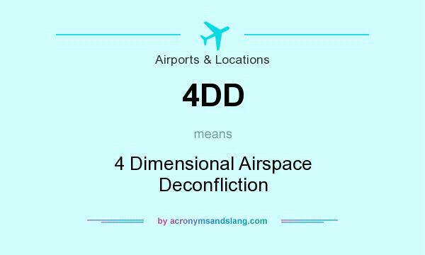 What does 4DD mean? It stands for 4 Dimensional Airspace Deconfliction
