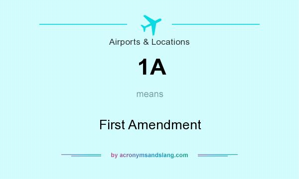 What does 1A mean? It stands for First Amendment
