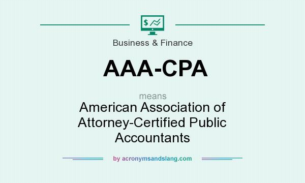 What does AAA-CPA mean? It stands for American Association of Attorney-Certified Public Accountants