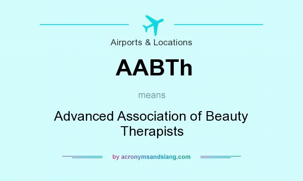 What does AABTh mean? It stands for Advanced Association of Beauty Therapists