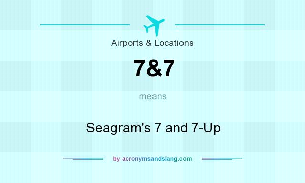 What does 7&7 mean? It stands for Seagram`s 7 and 7-Up