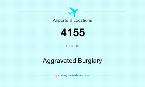What does 4155 mean? It stands for Aggravated Burglary