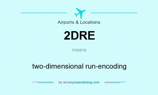 What does 2DRE mean? It stands for two-dimensional run-encoding