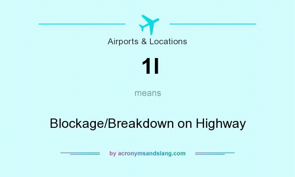 What does 1I mean? It stands for Blockage/Breakdown on Highway