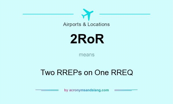 What does 2RoR mean? It stands for Two RREPs on One RREQ