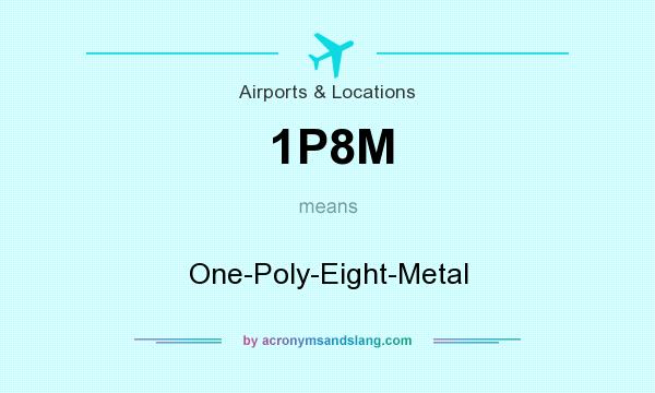 What does 1P8M mean? It stands for One-Poly-Eight-Metal