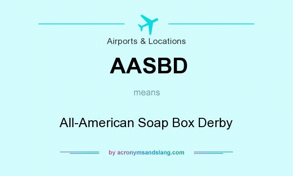 What does AASBD mean? It stands for All-American Soap Box Derby