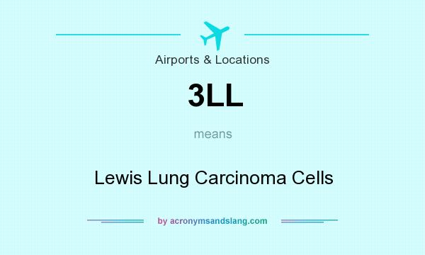 What does 3LL mean? It stands for Lewis Lung Carcinoma Cells