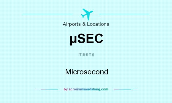 What does µSEC mean? It stands for Microsecond
