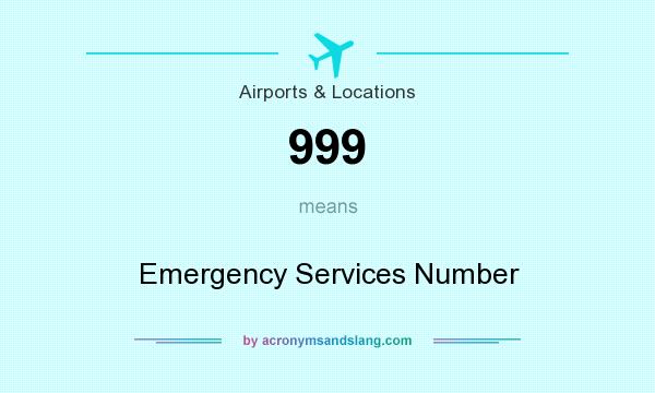 What does 999 mean? It stands for Emergency Services Number