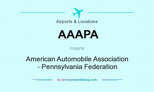 What does AAAPA mean? It stands for American Automobile Association - Pennsylvania Federation