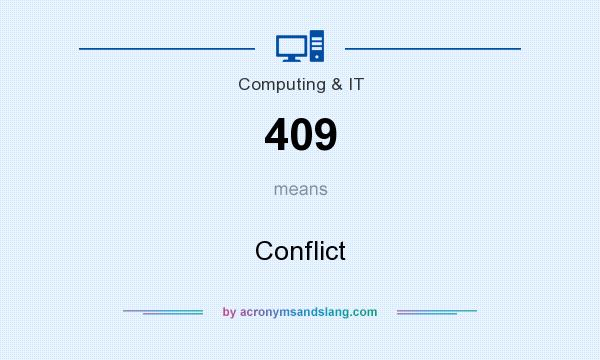 What does 409 mean? It stands for Conflict