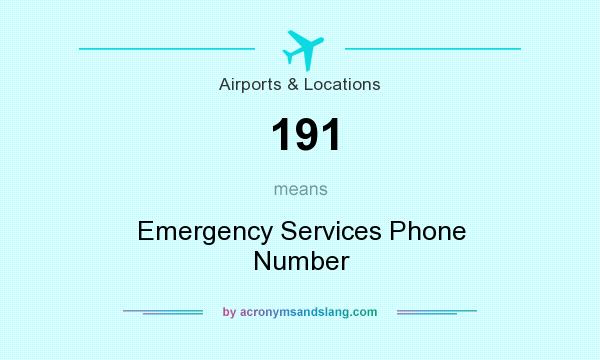 What does 191 mean? It stands for Emergency Services Phone Number