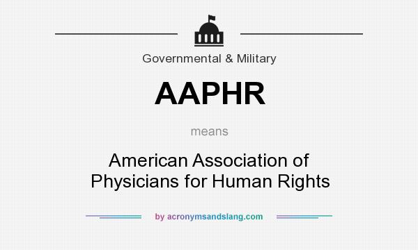 What does AAPHR mean? It stands for American Association of Physicians for Human Rights