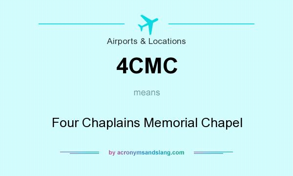 What does 4CMC mean? It stands for Four Chaplains Memorial Chapel