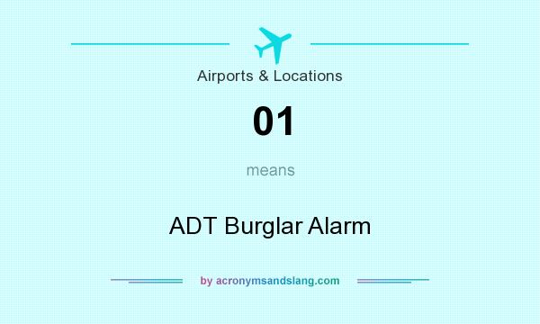 What does 01 mean? It stands for ADT Burglar Alarm