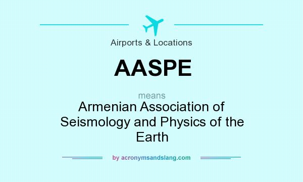 What does AASPE mean? It stands for Armenian Association of Seismology and Physics of the Earth