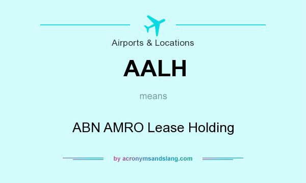 What does AALH mean? It stands for ABN AMRO Lease Holding
