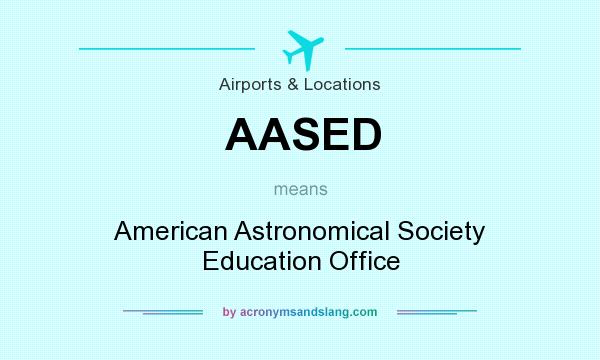 What does AASED mean? It stands for American Astronomical Society Education Office
