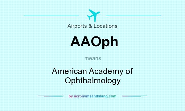 What does AAOph mean? It stands for American Academy of Ophthalmology