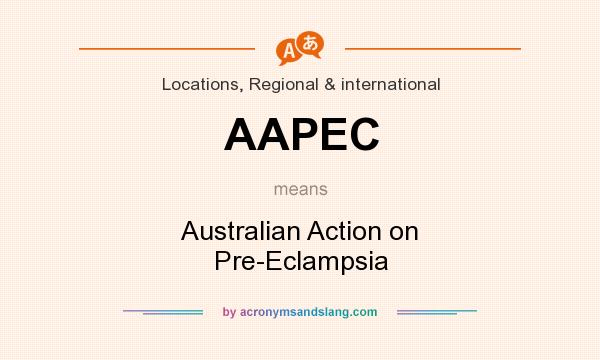 What does AAPEC mean? It stands for Australian Action on Pre-Eclampsia