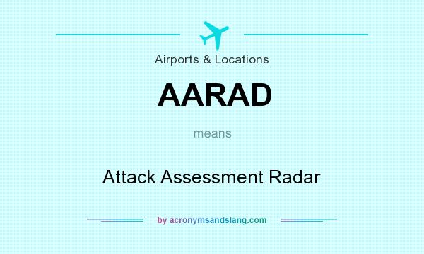 What does AARAD mean? It stands for Attack Assessment Radar