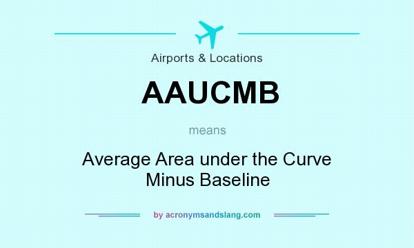 What does AAUCMB mean? It stands for Average Area under the Curve Minus Baseline