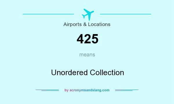 What does 425 mean? It stands for Unordered Collection