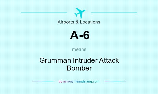 What does A-6 mean? It stands for Grumman Intruder Attack Bomber