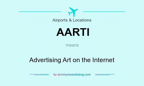 What does AARTI mean? It stands for Advertising Art on the Internet