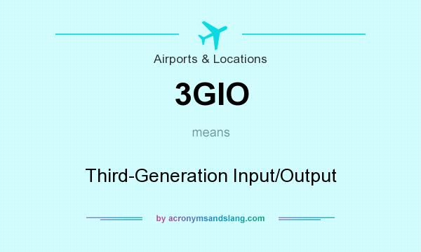 What does 3GIO mean? It stands for Third-Generation Input/Output