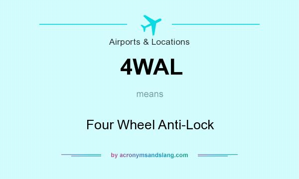 What does 4WAL mean? It stands for Four Wheel Anti-Lock