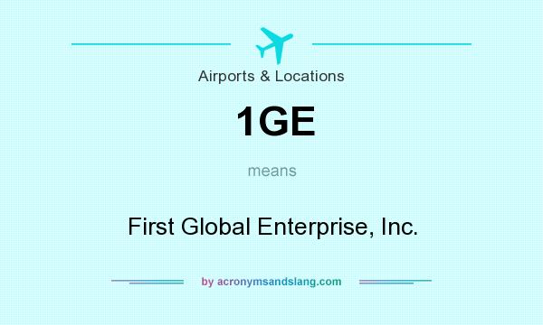 What does 1GE mean? It stands for First Global Enterprise, Inc.