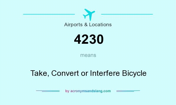 What does 4230 mean? It stands for Take, Convert or Interfere Bicycle