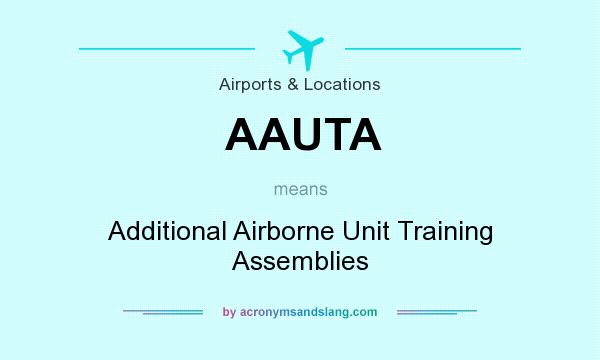 What does AAUTA mean? It stands for Additional Airborne Unit Training Assemblies