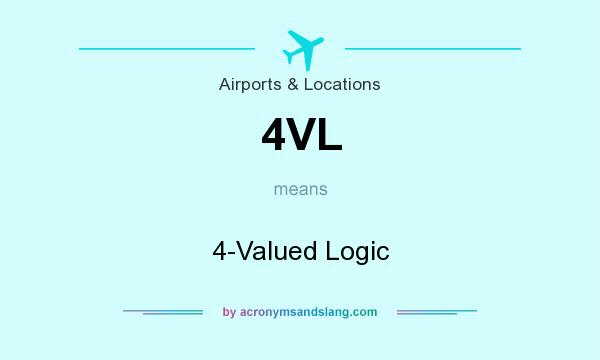 What does 4VL mean? It stands for 4-Valued Logic