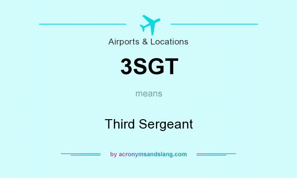 What does 3SGT mean? It stands for Third Sergeant