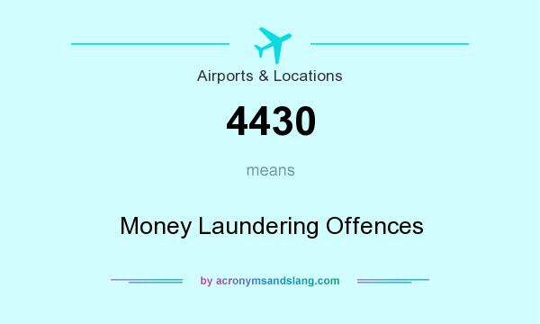 What does 4430 mean? It stands for Money Laundering Offences