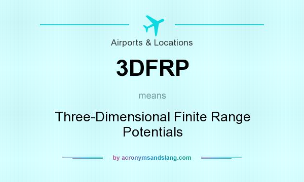 What does 3DFRP mean? It stands for Three-Dimensional Finite Range Potentials